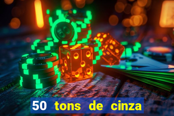 50 tons de cinza online dublado