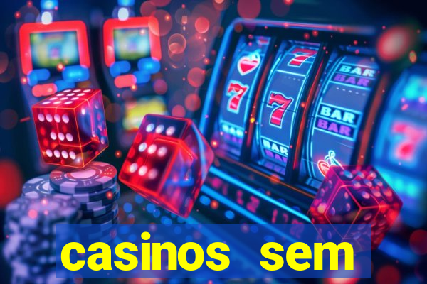 casinos sem deposito minimo