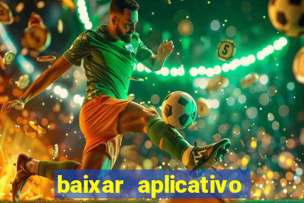 baixar aplicativo da estrela bet