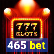 465 bet