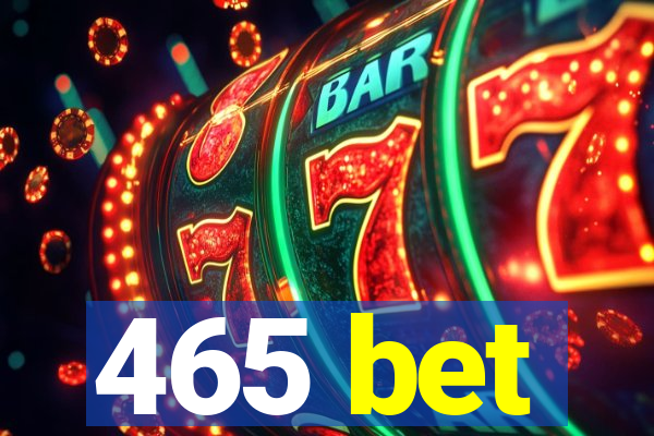 465 bet