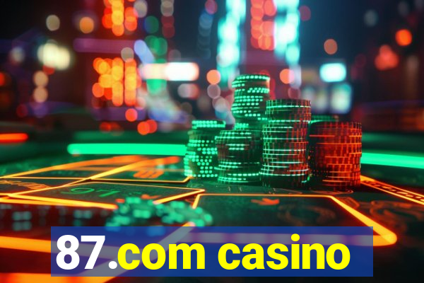 87.com casino