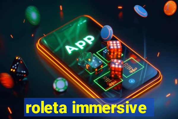 roleta immersive