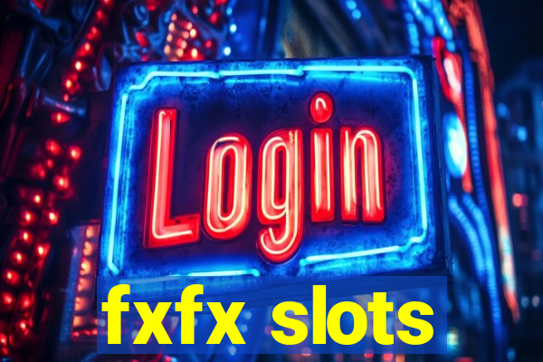 fxfx slots