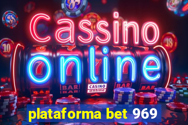 plataforma bet 969