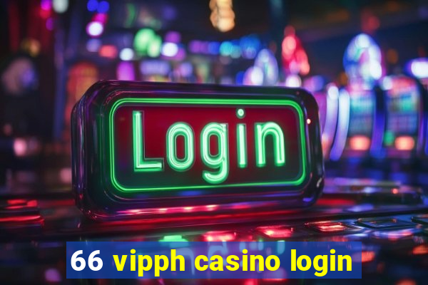 66 vipph casino login