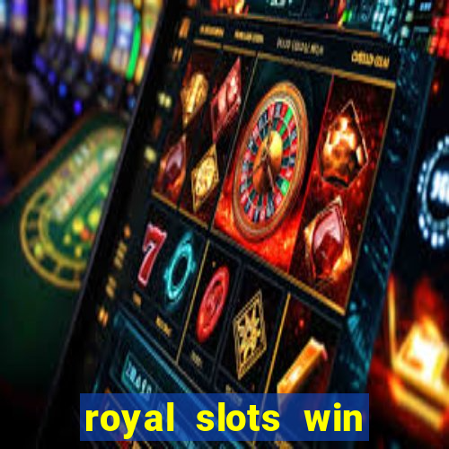 royal slots win real money 777