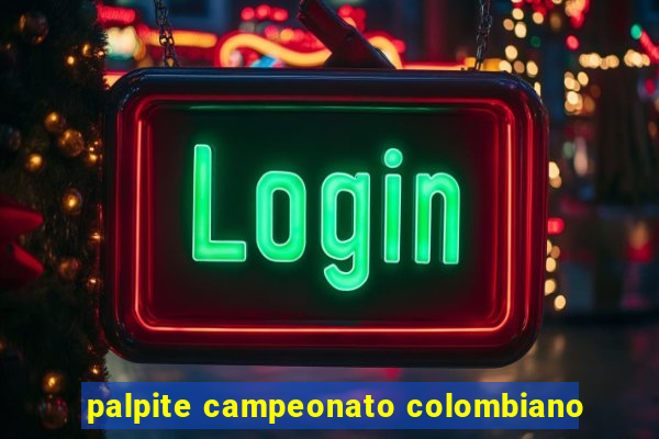 palpite campeonato colombiano