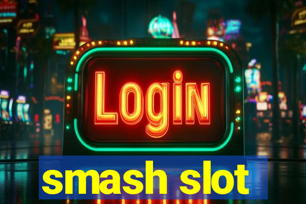 smash slot