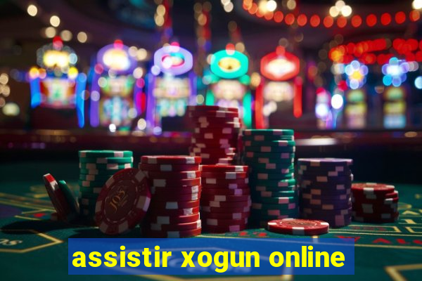 assistir xogun online