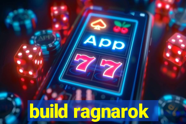 build ragnarok