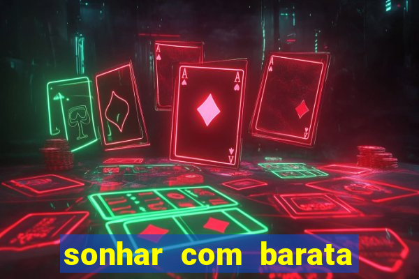 sonhar com barata no jogo do bicho