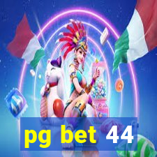 pg bet 44