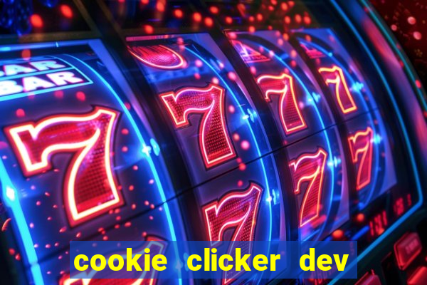 cookie clicker dev tools hack