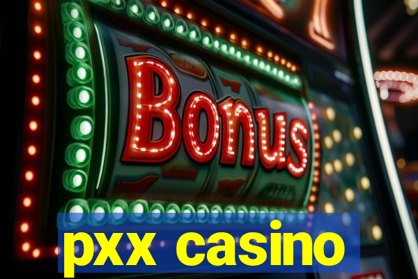 pxx casino