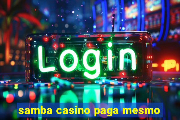 samba casino paga mesmo