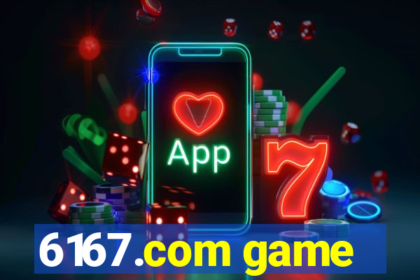 6167.com game