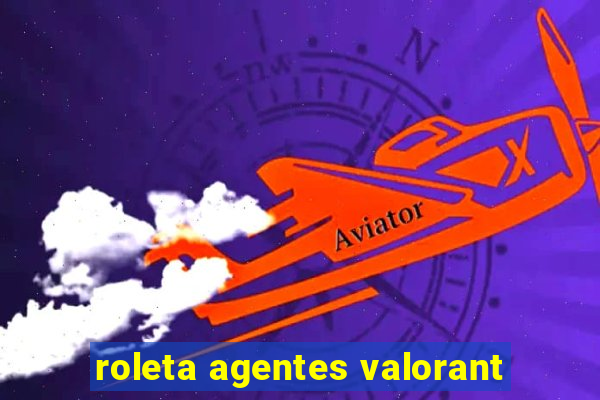 roleta agentes valorant