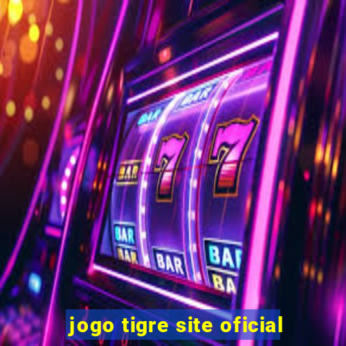 jogo tigre site oficial