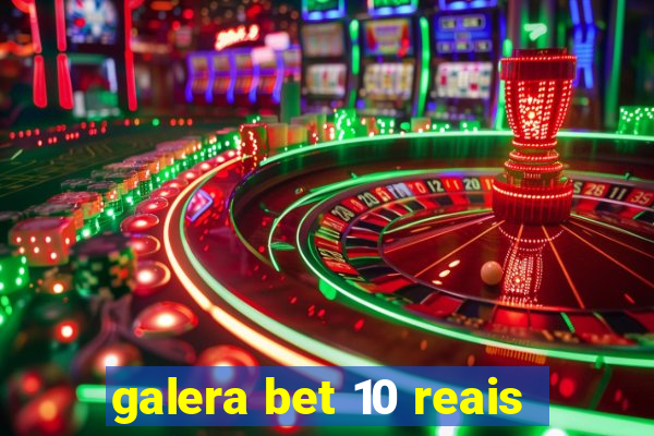 galera bet 10 reais