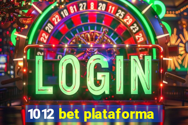 1012 bet plataforma