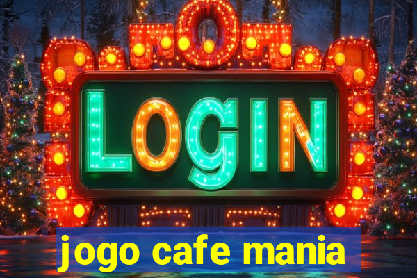 jogo cafe mania