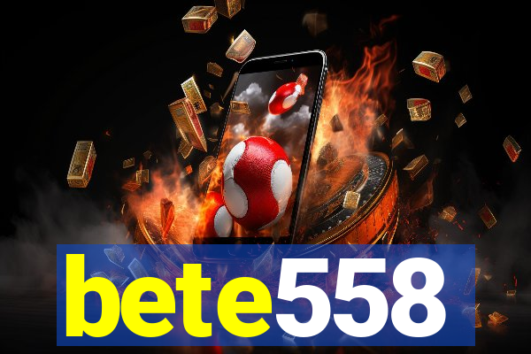 bete558