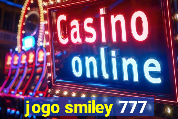 jogo smiley 777