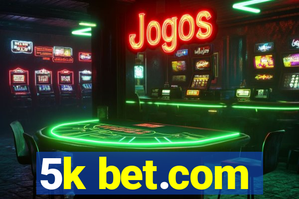 5k bet.com