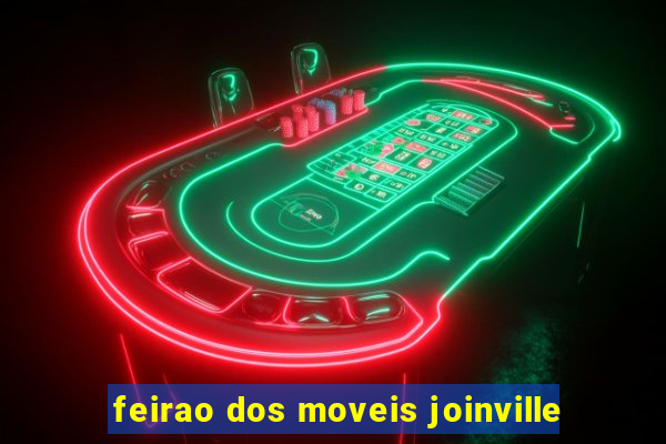 feirao dos moveis joinville