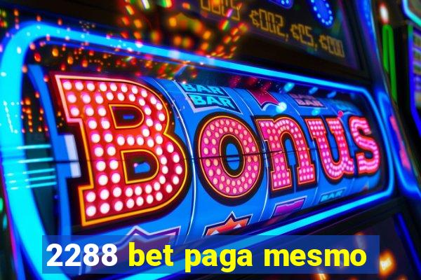 2288 bet paga mesmo