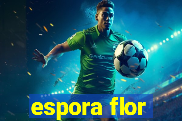 espora flor