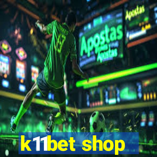 k11bet shop