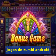 jogos de zumbi android