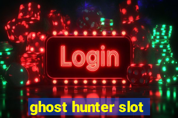 ghost hunter slot