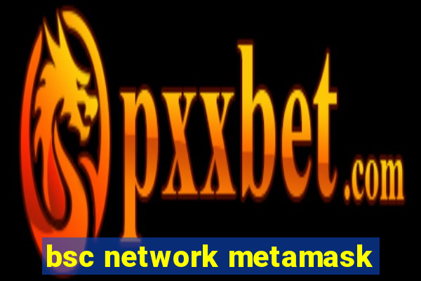 bsc network metamask