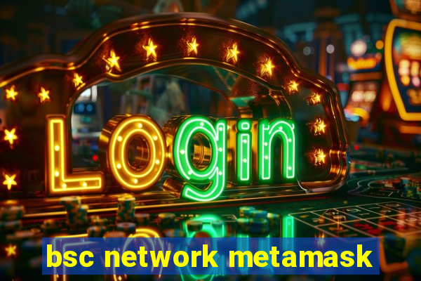 bsc network metamask