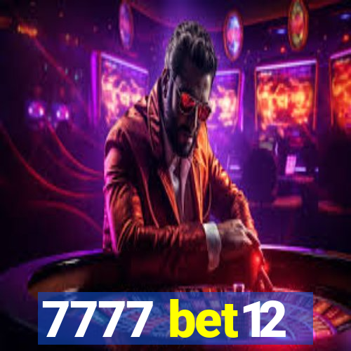 7777 bet12