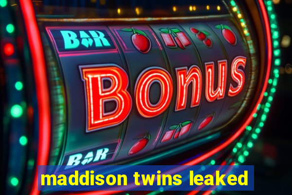 maddison twins leaked