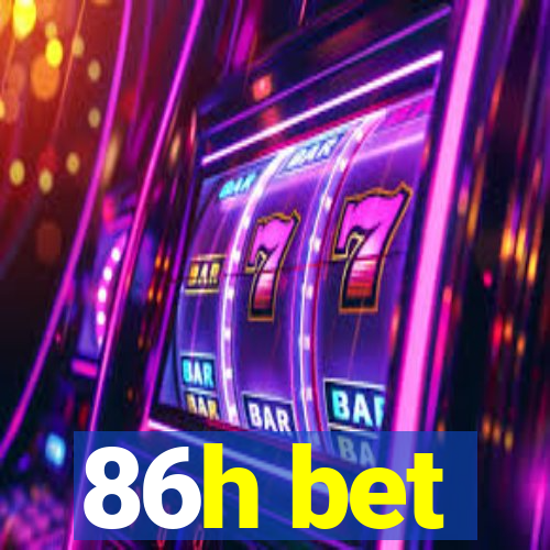 86h bet