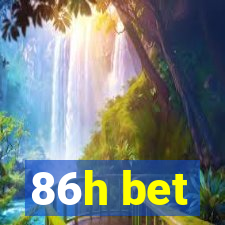 86h bet