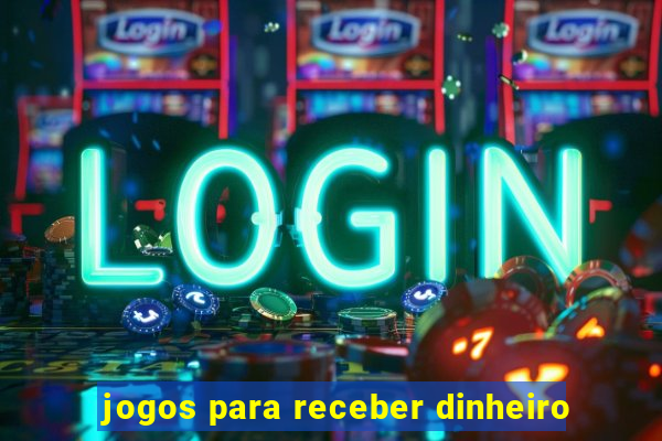 jogos para receber dinheiro