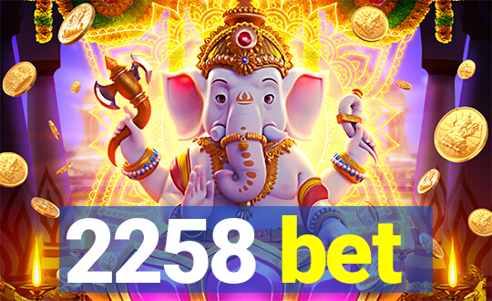 2258 bet