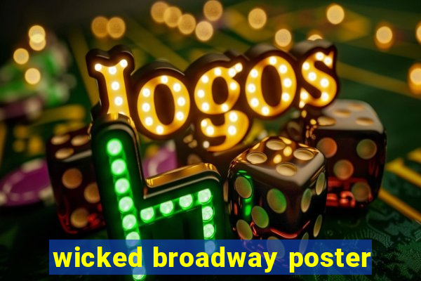 wicked broadway poster