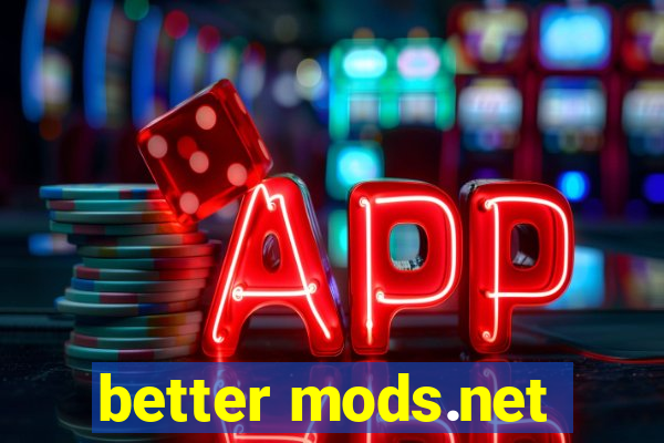 better mods.net