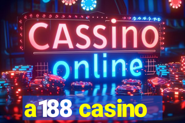 a188 casino