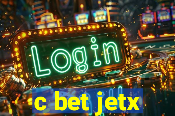 c bet jetx