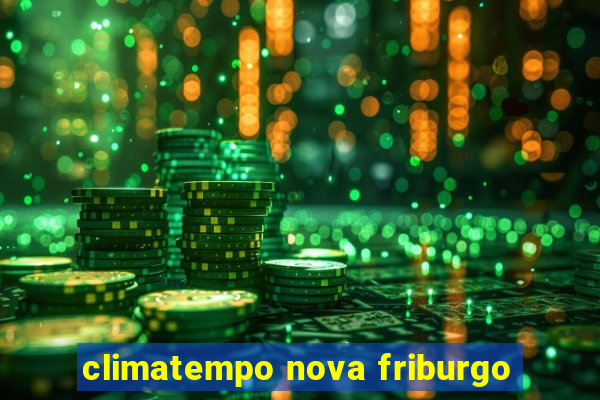 climatempo nova friburgo