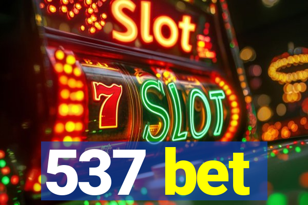 537 bet