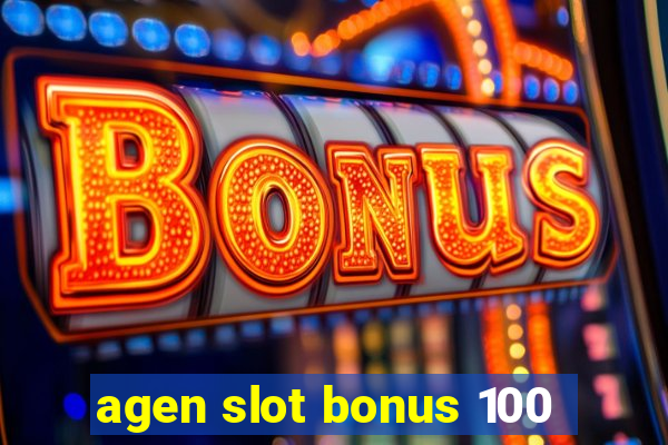 agen slot bonus 100